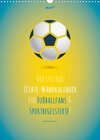 Buchcover vollgeherzt: Der lustige Zitate-Wandkalender für Fußballfans und Sportbegeisterte! (Wandkalender 2023 DIN A3 hoch)