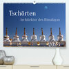 Buchcover Tschörten, Architektur des Himalaya (Premium, hochwertiger DIN A2 Wandkalender 2023, Kunstdruck in Hochglanz)