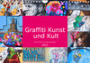 Buchcover Graffiti Kunst und Kult (Wandkalender 2023 DIN A4 quer)