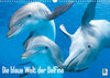 Buchcover Die blaue Welt der Delfine (Wandkalender 2023 DIN A3 quer)