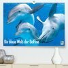Buchcover Die blaue Welt der Delfine (Premium, hochwertiger DIN A2 Wandkalender 2023, Kunstdruck in Hochglanz)