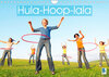 Buchcover Hula-Hoop-lala: Spaß, Sport und Fitness mit Hula-Hoop-Reifen (Wandkalender 2023 DIN A4 quer)