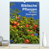 Buchcover Biblische Pflanzen mit ihren Bibelversen (Premium, hochwertiger DIN A2 Wandkalender 2023, Kunstdruck in Hochglanz)