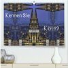 Buchcover Kennen Sie Köln? (hochwertiger Premium Wandkalender 2024 DIN A2 quer), Kunstdruck in Hochglanz