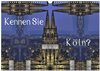 Buchcover Kennen Sie Köln? (Wandkalender 2024 DIN A3 quer), CALVENDO Monatskalender