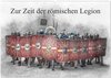 Buchcover Zur Zeit der römischen Legion (Wandkalender 2024 DIN A2 quer), CALVENDO Monatskalender