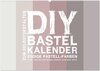 Buchcover DIY Bastel-Kalender -Erdige Pastell Farben- Zum Selbstgestalten (Wandkalender 2024 DIN A2 quer), CALVENDO Monatskalender