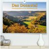 Buchcover Das Donautal - Wanderparadies auf der Schwäbischen Alb (hochwertiger Premium Wandkalender 2024 DIN A2 quer), Kunstdruck 