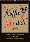 Kaffee liebt dich (Wandkalender 2024 DIN A2 hoch), CALVENDO Monatskalender width=