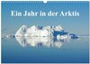 Buchcover Ein Jahr in der Arktis (Wandkalender 2024 DIN A3 quer), CALVENDO Monatskalender