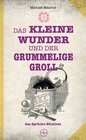 Buchcover Das kleine Wunder und der grummelige Groll