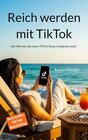 Buchcover Reich werden mit TikTok