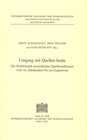 Buchcover Fontes rerum Austriacarum. Österreichische Geschichtsquellen / Umgang mit Quellen heute