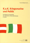 Buchcover K. u. K. Kriegsmarine und Politik