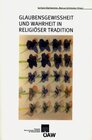 Buchcover Glaubensgewissheit und Wahrheit in religiöser Tradition