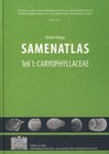 Buchcover Samenatlas - Teil 1: Caryophyllaceae, Teil 2: Ranunculaceae
