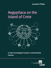 Buchcover Aegyptiaca on the Island of Crete in Their Chronological Context: A Critical Review