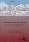 Buchcover Matthias Corvinus und seine Zeit
