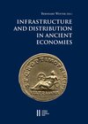 Buchcover Infrastructure and Distribution in Ancient Economies
