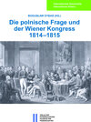 Buchcover Die polnische Frage und der Wiener Kongress 1814–1815
