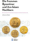 Buchcover Die frommen Byzantiner und ihre bösen Nachbarn