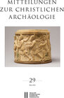 Buchcover Mitteilungen zur Christlichen Archäologie, Band 29 (2023)