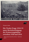 Buchcover Die Tiroler Frage 1918/19 unter Berücksichtigung der Erinnerungskultur zwischen 1920 und 2010