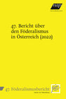 Buchcover 47. Bericht über den Föderalismus in Österreich (2022)