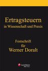 Buchcover Ertragsteuern in Wissenschaft und Praxis - Festschrift für Werner Doralt zum 65. Geburtstag