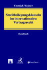 Buchcover Handbuch der Streitbeilegungsklauseln im internationalen Vertragsrecht