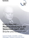 Buchcover Erich Marckhl – Musikausbildung in der Steiermark nach 1945