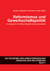 Buchcover Reformismus und Gewerkschaftspolitik: Grundlagen für die Wirtschaftspolitk der Gewerkschaften
