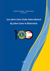 Buchcover 100 Jahre Lions Clubs International. 65 Jahre Lions in Österreich