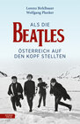 Buchcover Als die Beatles Österreich auf den Kopf stellten
