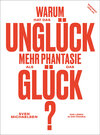 Buchcover Warum hat das Unglück mehr Phantasie als das Glück?