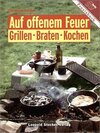 Buchcover Auf offenem Feuer Grillen, Braten, Kochen