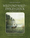 Buchcover Wild und Wald - Ewiges Glück