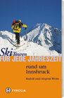 Buchcover Skitouren für jede Jahreszeit rund um Innsbruck
