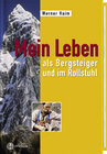 Buchcover Mein Leben als Bergsteiger und im Rollstuhl