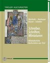 Buchcover Schreiber, Schriften, Miniaturen - Mittelalterliche Buchschätze aus Tirol