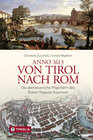 Buchcover Anno 1613 von Tirol nach Rom