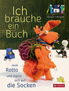 Buchcover Ich brauche ein Buch, denkt Rotto und macht sich auf die Socken