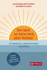 Buchcover Die Welt ist nicht heil, aber heilbar