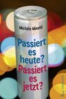 Buchcover Passiert es heute? Passiert es jetzt?