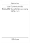 Buchcover Das Österreichische Institut für Geschichtsforschung 1929-1945