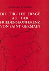 Buchcover Die Tiroler Frage auf der Friedenskonferenz von Saint Germain