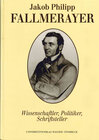 Buchcover Jakob Philipp Fallmerayer. Wissenschaftler - Politiker - Schriftsteller