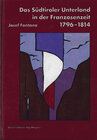 Buchcover Das Südtiroler Unterland in der Franzosenzeit 1796-1814