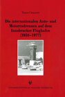 Buchcover Die internationalen Auto- und Motorradrennen auf dem Innsbrucker Flughafen (1958-1977)