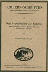 Buchcover Drei Lebensbilder aus Südtirol. Gottlieb Putz, Johann Baptist Foresti, Leonhard Liebener